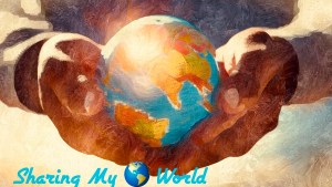 Sharing My World